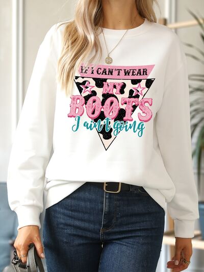 IF I CAN'T WEAR MY BOOTS I AIN'T GOING Round Neck Sweatshirt White S 
